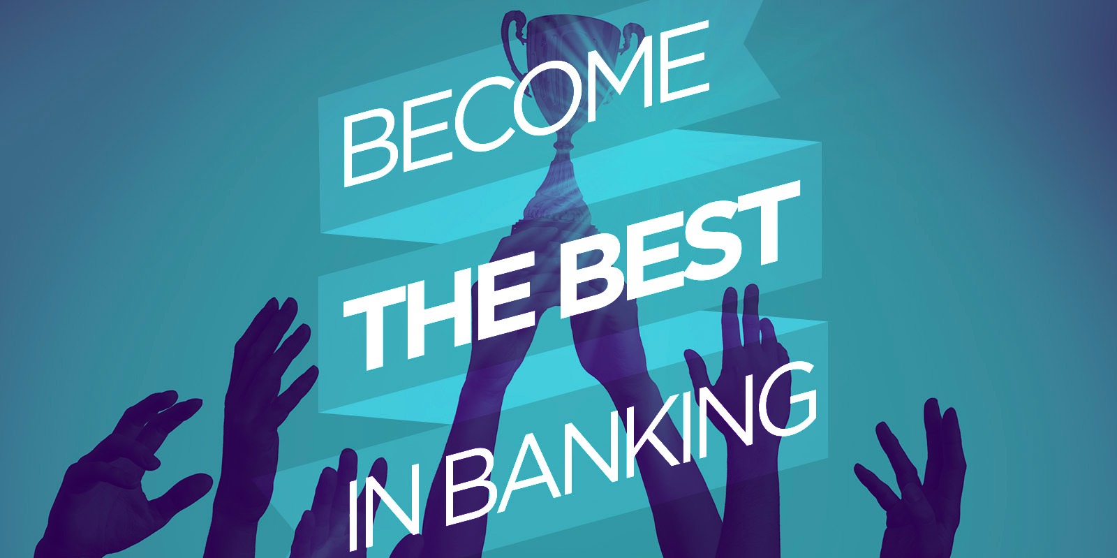 become the best in banking